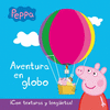 PEPPA PIG. AVENTURA EN GLOBO