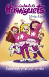 SUPERESTRELLAS POR UN D�A (LAS FANT�STICAS HORMIGUETS)