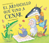 EL ARMADILLO QUE VINO A CENAR  /A/