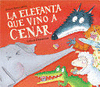 LA ELEFANTA QUE VINO A CENAR  /A/