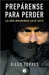 PREPARENSE PARA PERDER LA ERA MOURI�O 2010-2013