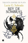 REY DE SOMBRAS (TRILOGIA SANGRE DE PLATA II)