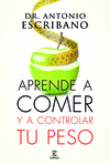 APRENDE A COMER Y A CUIDAR DE TU PESO