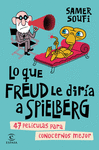 LO QUE FREUD LE DIRIA A SPIELBERG