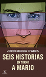 SEIS HISTORIAS EN TORNO A MARIO