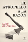 EL ATROPELLO A LA RAZON