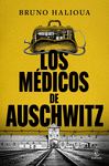 MEDICOS DE AUSCHWITZ:LA HISTORIA DE LOS EJECUTORES SOLUCION