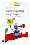 LA HORMIGA MIGA, MEGAMAGA