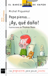PEPE PIENSA... �AY, QUE DA�O!