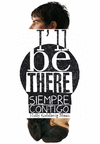 I�LL BE THERE SIEMPRE CONTIGO