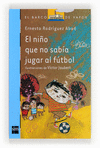 EL NIO QUE NO QUERIA JUGAR AL FUTBOL