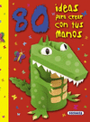80 IDEAS P/CREAR CON TUS MANOS