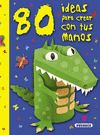 80 IDEAS P/CREAR CON TUS MANOS