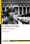 LA CHINA DE MAO. DEL MITO A TIANANMEN