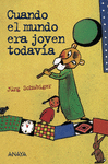 CUANDO EL MUNDO ERA JOVEN TODAV�A