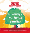 �QUI�N CREES QUE ERES?. INVESTIGA TU �RBOL FAMILIAR