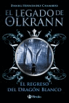 EL LEGADO DE OLKRANN, 2. EL REGRESO DEL DRAGN BLANCO