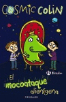 COSMIC COLIN: EL MOCOATAQUE ALIEN�GENA