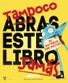 TAMPOCO ABRAS ESTE LIBRO JAMÁS  /A/