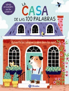 LA CASA DE LAS 100 PALABRAS (LIBRO CARRUSEL/ PALO  + SOLAPAS