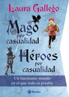 MAGO POR CASUALIDAD. HROES POR CASUALIDAD