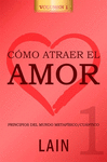 COMO ATRAER EL AMOR T-I