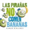 LAS PIRA�AS NO COMEN BANANAS  /A/