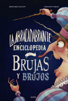 LA ABRACADABRANTE ENCICLOPEDIA DE BRUJAS Y BRUJOS /A/