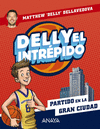 DELLY EL INTRPIDO 2. PARTIDO EN LA GRAN CIUDAD