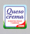 QUESO CREMA/45 RECETAS FACILES Y SABROSAS