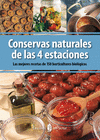 CONSERVAS NATURALES DE LAS 4 ESTACIONES : LAS MEJORES RECETAS DE 150 H