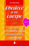 OBEDECE A TU CUERPO. AMATE. DESCUBRE VERDADERA CAUSA  DE DOLENCIA Y EN