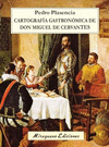 CARTOGRAF�A GASTRON�MICA DE DON MIGUEL DE CERVANTES