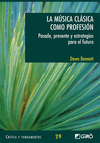 LA MSICA CLSICA COMO PROFESIN. PASADO, PRESENTE Y ESTRATEGIAS FUTUR