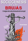 SOCIOGENESIS DE LAS BRUJAS EL ORIGEN DE LA DISCRIMINACIN DE LA MUJER