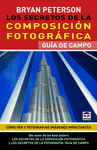 LOS SECRETOS DE LA COMPOSICION FOTOGRAFICA. GUA DE CAMPO