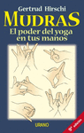 MUDRAS. EL PODER DEL YOGA EN TUS MANOS