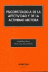 PSICOPATAOLOG�A DE LA AFECTIVIDAD Y DE LA ACTIVIDAD MOTORA