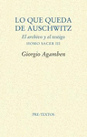 LO QUE QUEDA DE AUSCHWITZ: EL ARCHIVO Y EL TESTIGO : HOMO SACER III