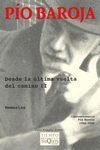 DESDE LA ULTIMA VUELTA DEL CAMINO II . MEMORIAS PIO BAROJA