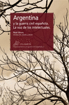 ARGENTINA Y LA GUERRA CIVIL ESPAOLA. LA VOZ DE LOS INTELECTUALES