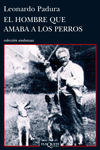 EL HOMBRE QUE AMABA A LOS PERROS (NOVELA SOBRE ASESINO DE TROSKI)