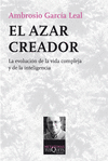 EL AZAR CREADOR. LA EVOLUCIN DE LA VIDA COMPLEJA Y DE LA INTELIGENCIA