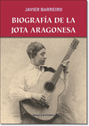 BIOGRAF�A DE LA JOTA ARAGONESA