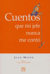CUENTOS QUE MI JEFE NUNCA ME CONT�