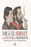 MIGUEL  SERVET Y EL DOCTOR DE VILLENEUFVE