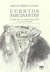 CUENTOS FASCINANTES. BENITO P�REZ GALD�S