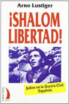 SHALOM LIBERTAD. JUDIOS EN LA GUERRA CIVIL ESPA�OLA