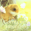 �CORRE, CORRE, RATONCITO! /A/