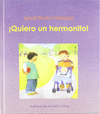 QUIERO UN HERMANITO